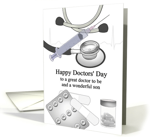 Doctors' Day for Son who is Doctor To Be Medicine and Apparatus card