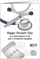 Doctors’ Day for Daughter who is Doctor To Be Medicine and Apparatus card