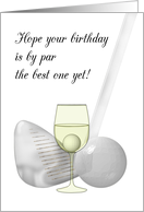 Golf Club and Glass of White Wine with Golf Ball In It Birthday card