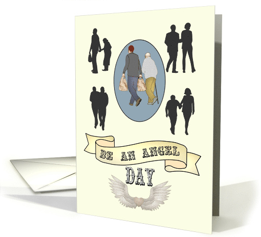 Be An Angel Day Someone in Our Lives We Can Call an Angel card