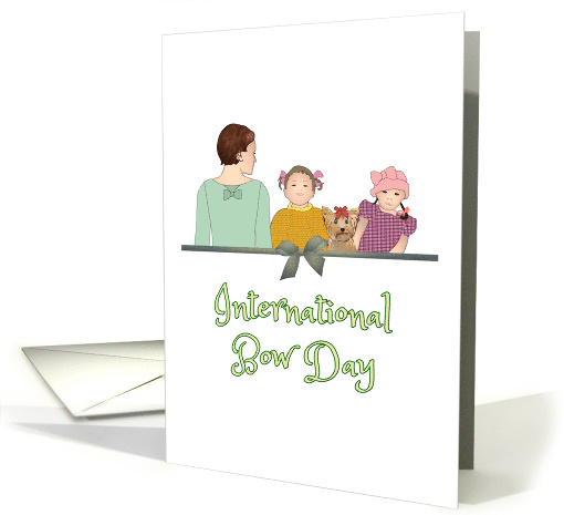 International Bow Day, Lady Kids and Pet Dog Wearing Bows card