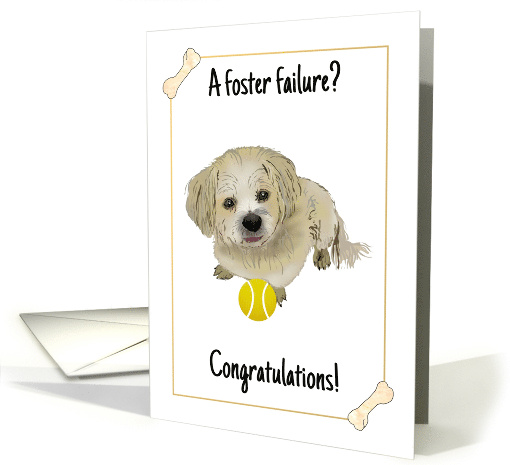 Congratulations on a Foster Failure Dog and Ball card (1573982)