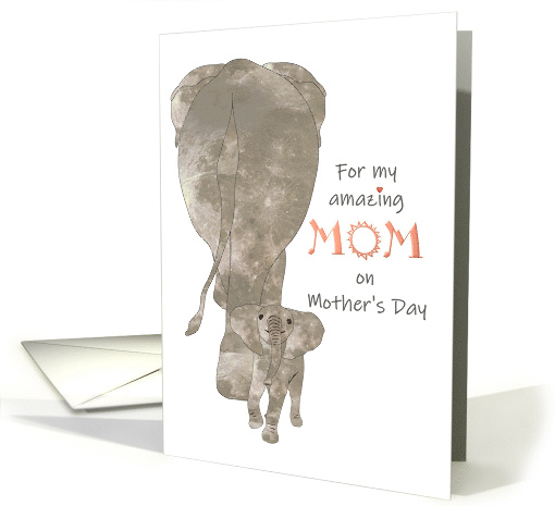For Amazing Mom on Mother's Day Mommy Elephant and Her Calf card