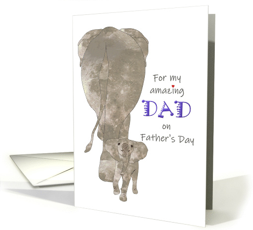 For Amazing Dad on Father's Day Daddy Elephant and His Calf card