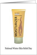 National Winter Skin Relief Day, Huge Tube of Moisturizer card