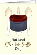 National Chocolate Souffle Day One Well Puffed Up Souffle card