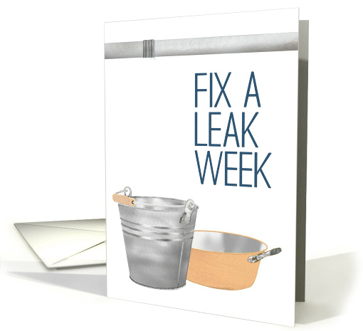 Fix A Leak Week Bucket Under Leaking Water Pipe Copper Pot card
