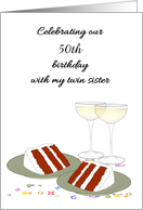 Birthday Custom Age for my Twin Sister Cake and Champagne card