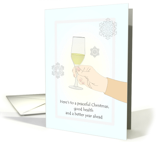 Peaceful Christmas Good Health Better Year Ahead Raising a Glass card