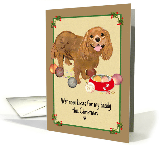 Christmas for Daddy from Pet King Charles card (1652514)