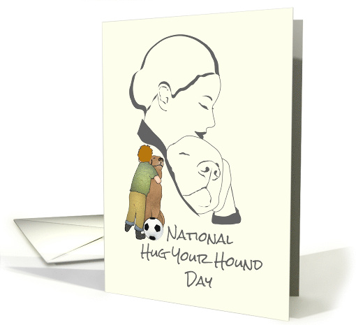 National Hug Your Hound Day Little Guy Hugging his Pet Dog card