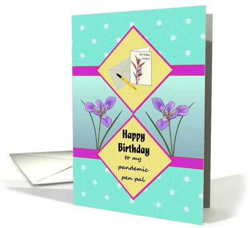 Birthday for Pandemic Pen Pal Iris Flowers Stars Card and... (1676220)