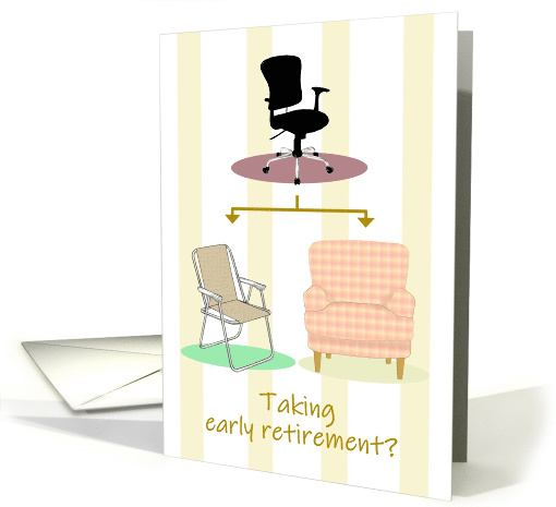 Taking Early Retirement Office Chair to Armchair and Garden Chair card