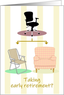 Taking Early Retirement Office Chair to Armchair and Garden Chair card
