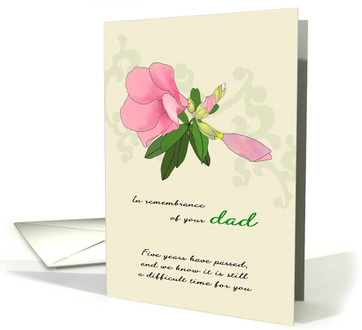 In Remembrance of Dad 5th Year Anniversary Pink Flower and Bud card