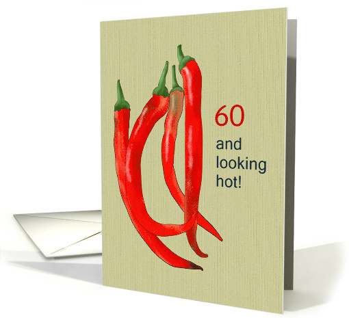 Red Hot Chilies Looking Hot for 60 Custom Age Birthday card (1727662)
