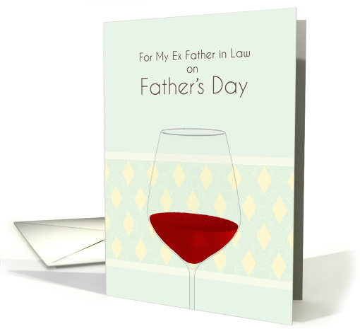 Father's Day for Ex Father In Law Glass Of Red To Your... (1732958)