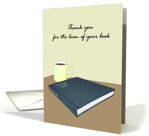 Thank You For Loan Of Book Hardback Book Beside Mug Of Coffee card