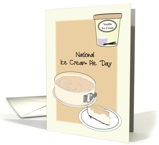 National Ice Cream Pie Day A Slice Of Frozen Deliciousness card