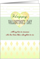 Valentine’s Day Like a Daughter to Me Ornamental Heart Soft Colors card