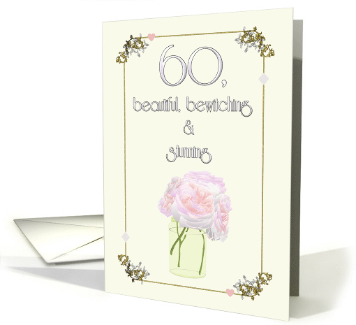 Beautiful Bewitching Stunning Sweet 60 Birthday Old Fashion Roses card
