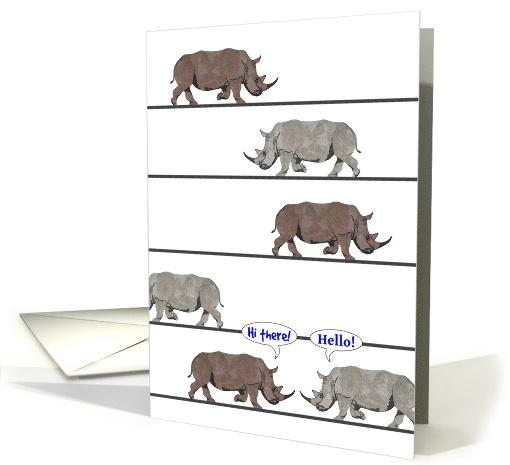 Rhinoceros Walking Hi Hello Chance Meeting Up Good to See You card