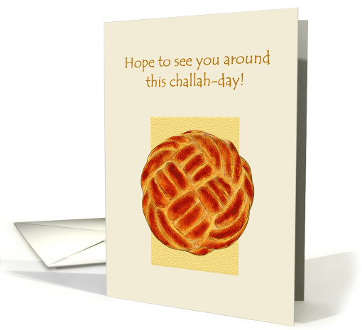 Rosh Hashanah See You Around This Challah Day Delicious Bread card
