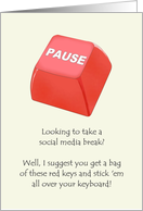 Taking Social Media Break Stick Red Pause Keys All Over Keyboard card