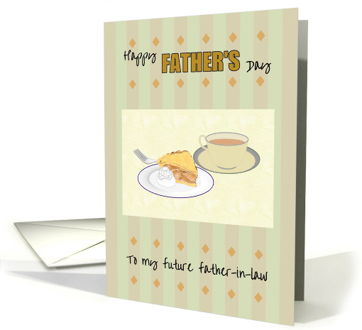 Father's Day Future Father In Law Apple Pie Ice Cream And Tea card