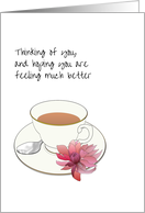 Cup of Tea with a Flower on the Saucer Hope You Feel Better