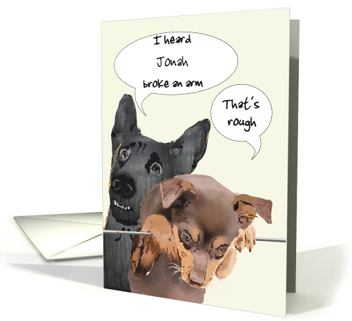 Get Well Wishes Broken Arm In A Cast Two Dogs Sympathizing card