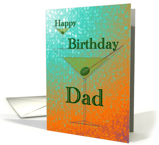 Birthday Greeting for Dad Here's to You Dad Martini card (868639)