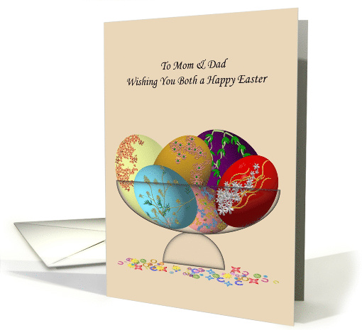 Easter for Mom and Dad Beautifully Decorated Eggs in Glass Bowl card