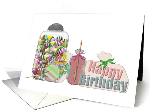 8th Birthday A Whole Load Of Mouthwatering Candies card (896801)