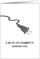 Miss You Not Plugged...