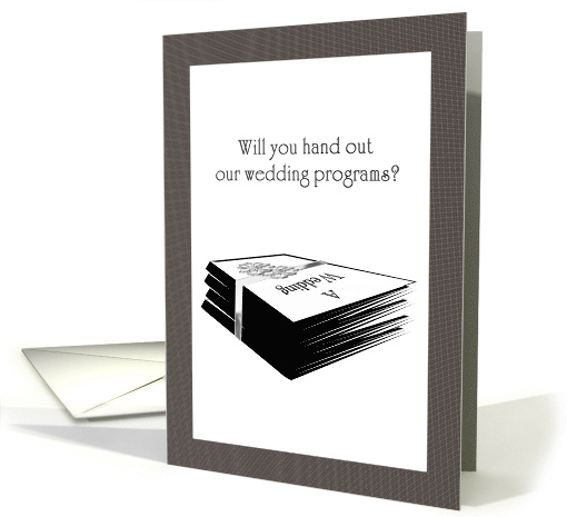 Will You Hand Out Our Wedding Programs Programs Tied With Ribbon card