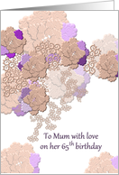 65th Birthday for Mum Abstract Floral Patterns card