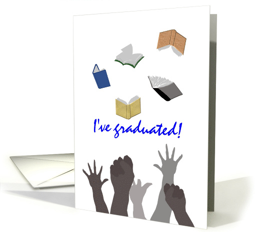 I Have Graduated Hands And Books In The Air card (923758)