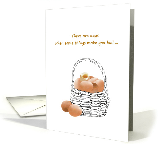 Encouragement I Am Here For You Over Heated Egg in Basket of Eggs card