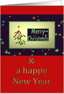 Merry Christmas And A Happy New Year Mistletoe card