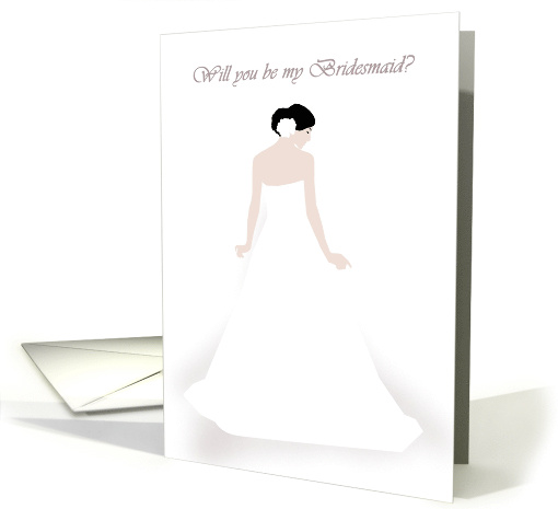 Be My Bridesmaid A Beautiful Bride card (937543)