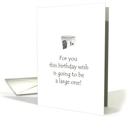 A Large Measure Of Birthday Wish Rolled Up Measuring Tape card