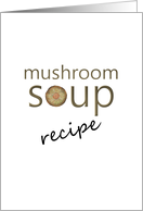 Your Favorite Mushroom Soup Recipe card