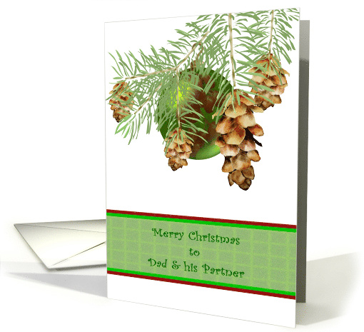 Christmas Greeting for Dad and Partner Spruce Cones and a Bauble card