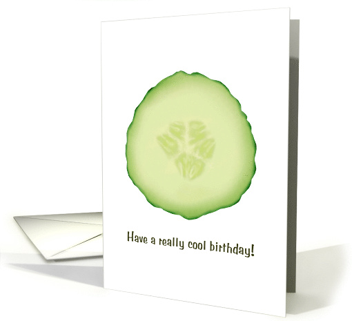 Cool Birthday A Slice Of Cucumber card (981599)