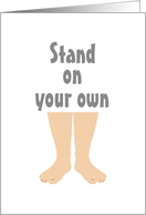 Encouragement Standing On Your Own Two Feet card