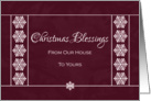 Christmas Blessings From Our House to Yours - Snowflakes card