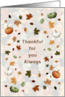 Thanksgiving Thankful for You Always Autumn Leaves and Pumpkins card