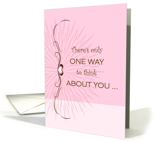Mother's Day ~ There's Only One Way to Think About You card (1015273)