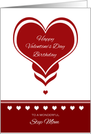 Valentine’s Day Birthday for Step Mom ~ Red and White Hearts card